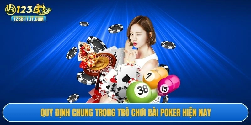 Quy định chung trong trò chơi bài Poker hiện nay